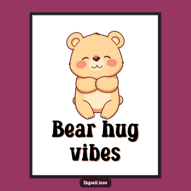 Funny Bear Hug Poster: Comforting Self-Hug Art, Perfect Funny Gift
