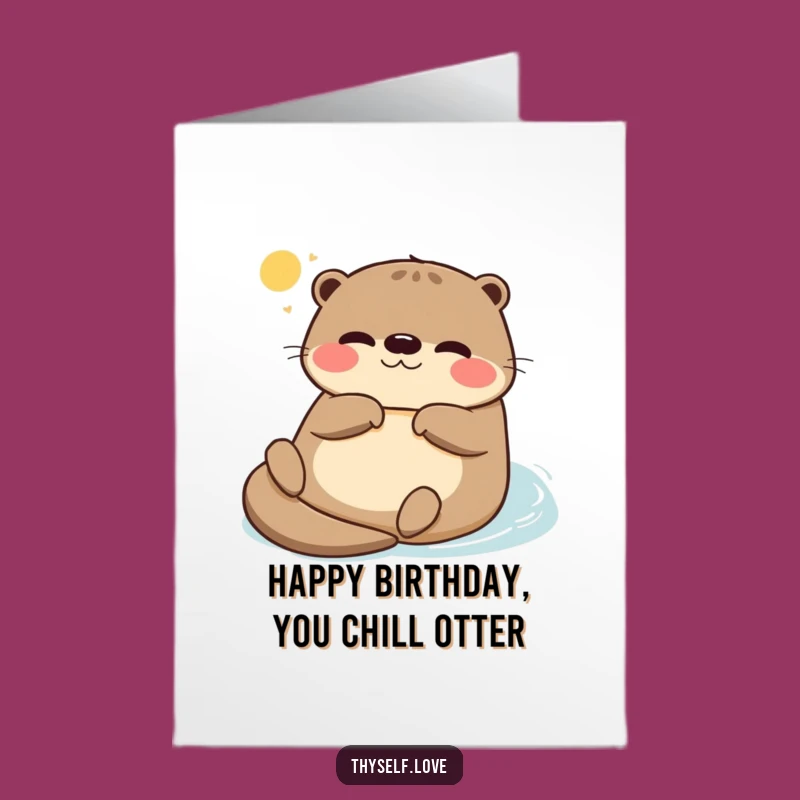 Free Printable Happy Birthday Card: Relaxed Otter Sunbathing, Funny Downloadable Gift